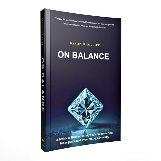 On Balance: A limitless Human's storybook on Mastering Inner Peace and Overcoming Adversity.